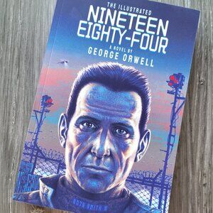 NINETEEN EIGHTY-FOUR 1984 ILLUSTRATED WITH GRAPHIC ART BY GEORGE ORWELL CANADA